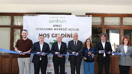 Yeşil Dönüşümün Kalbi Birgi’de Atıyor: SENTRUM Birgi Uygulama Merkezi Açıldı